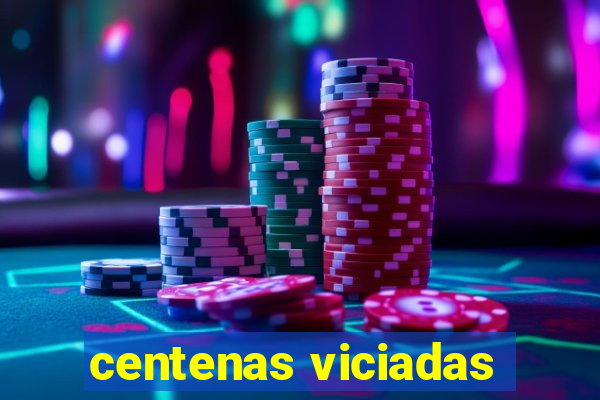 centenas viciadas